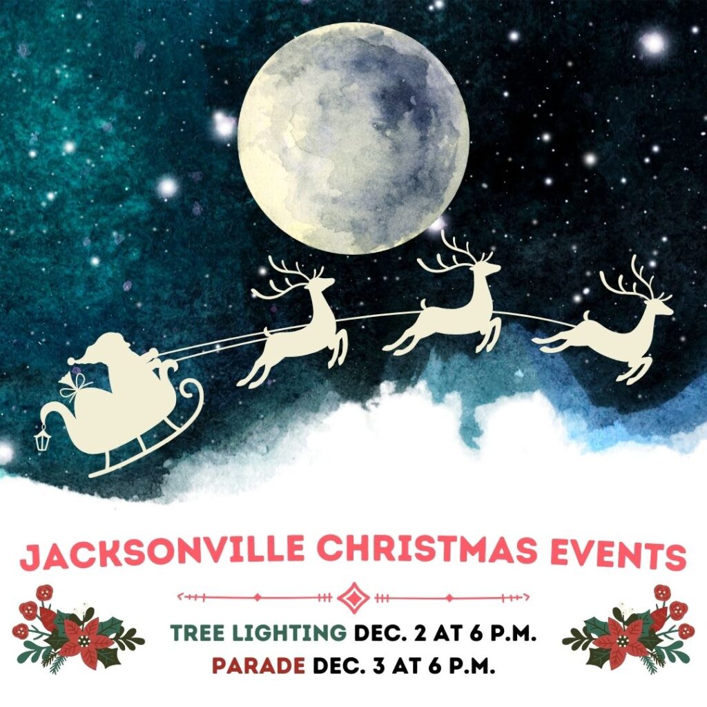 Santa crosses the sky with reindeer over the text Jacksonville Christmas Events, tree lighting Dec. 2 at 6 pm, Parade Dec. 3 at 6 pm